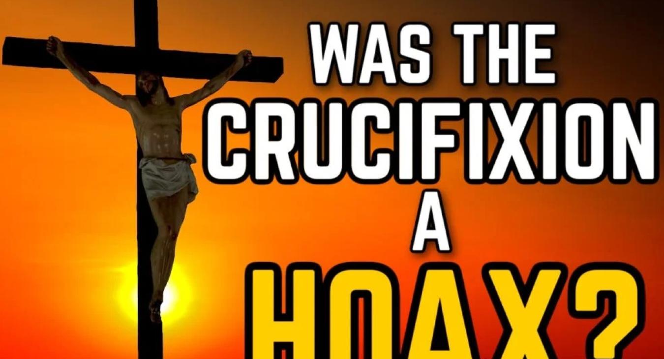 Crucifixion a Hoax